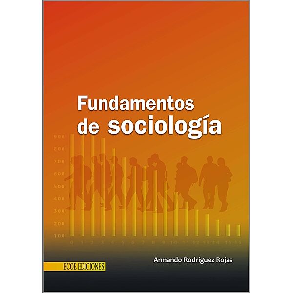 Fundamentos de sociologia general - 1ra edición, Armando Rodríguez Rojas