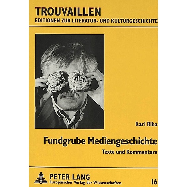 Fundgrube Mediengeschichte, Karl Riha