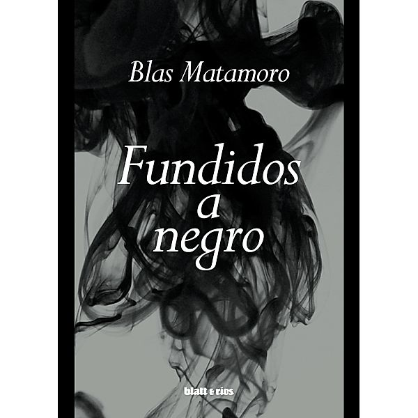 Fundidos a negro, Blas Matamoro