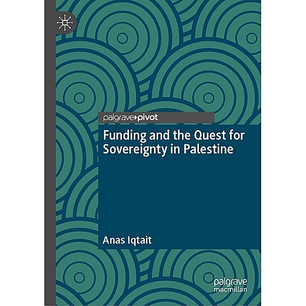 Funding and the Quest for Sovereignty in Palestine / Progress in Mathematics, Anas Iqtait
