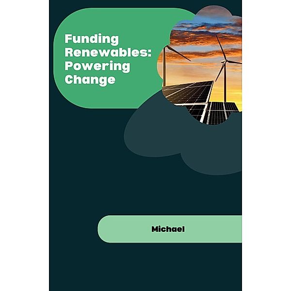 Funding Renewables: Powering Change, Michael