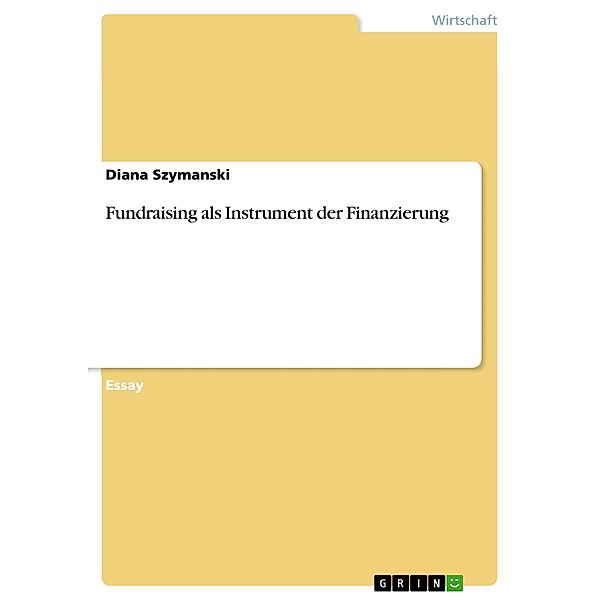 Fundraising als Instrument der Finanzierung, Diana Szymanski