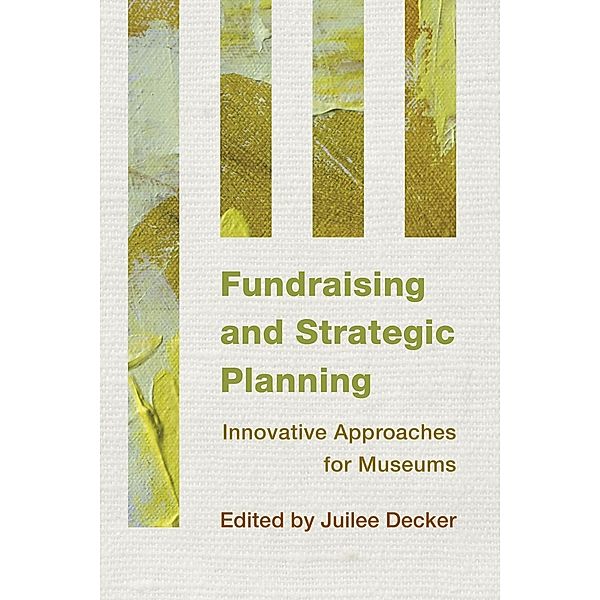 Fundraising and Strategic Planning / Innovative Approaches for Museums