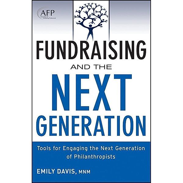 Fundraising and the Next Generation / The AFP/Wiley Fund Development Series, Emily Davis