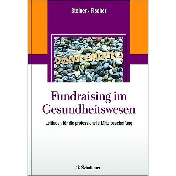 Fundraising im Gesundheitswesen, Oliver Steiner, Martin Fischer