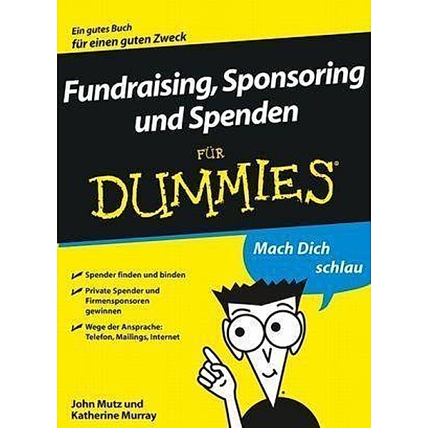 Fundraising, Sponsoring und Spenden für Dummies / ...für Dummies, John Mutz, Katherine Murray