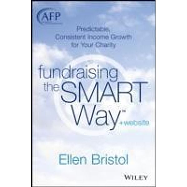 Fundraising the SMART Way / The AFP/Wiley Fund Development Series, Ellen Bristol