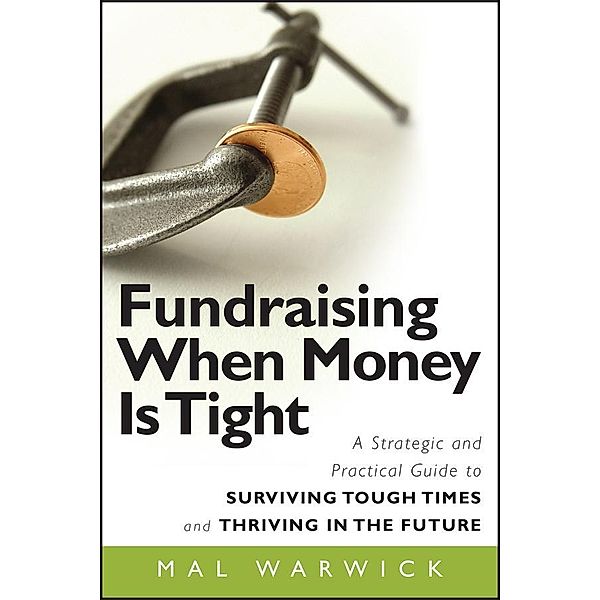 Fundraising When Money Is Tight / The Mal Warwick Fundraising Series, Mal Warwick