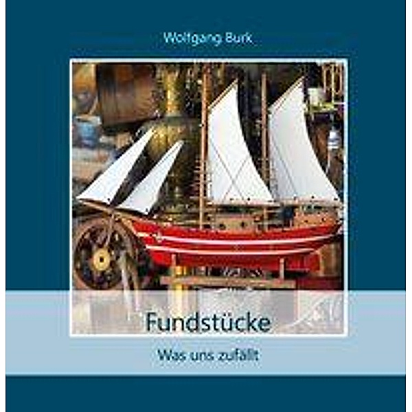 Fundstücke, Wolfgang Burk
