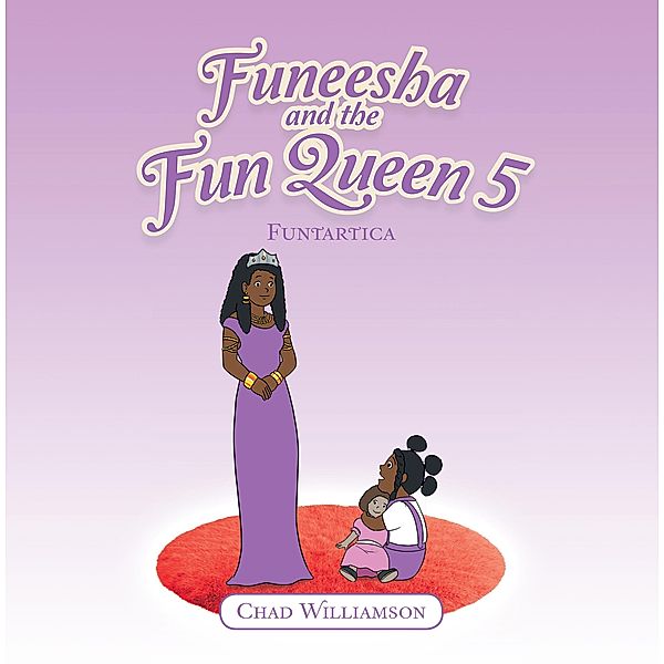 Funeesha and the Fun Queen 5, Chad Williamson