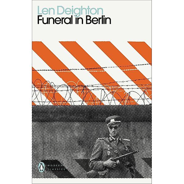Funeral in Berlin / Penguin Modern Classics, Len Deighton