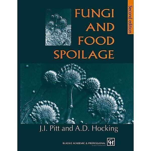 Fungi and Food Spoilage, John I. Pitt, A. D. Hocking