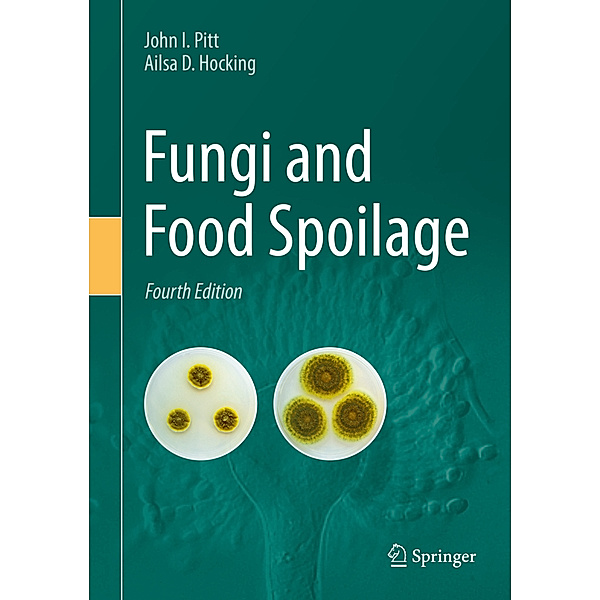 Fungi and Food Spoilage, John I. Pitt, Ailsa D. Hocking