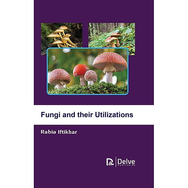Fungi and their Utilizations, Rabia Iftikhar