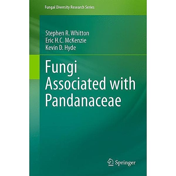 Fungi Associated with Pandanaceae, Stephen R. Whitton, Eric H. C. McKenzie, Kevin D. Hyde