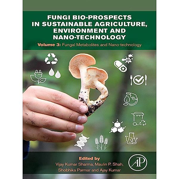 Fungi Bio-prospects in Sustainable Agriculture, Environment and Nano-technology