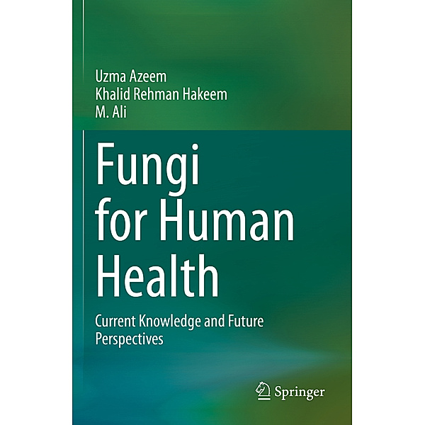 Fungi for Human Health, Uzma Azeem, Khalid Rehman Hakeem, M. Ali