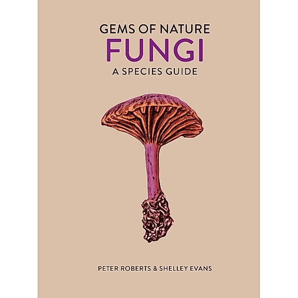 Fungi / Gems of Nature, Peter Roberts, Shelley Evans