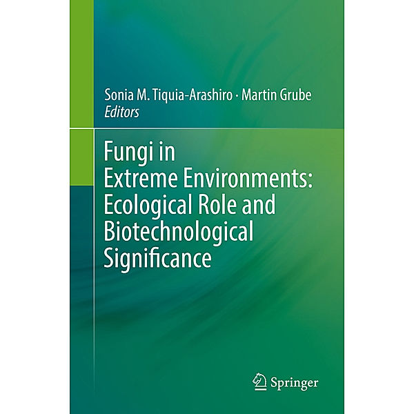 Fungi in Extreme Environments: Ecological Role and Biotechnological Significance