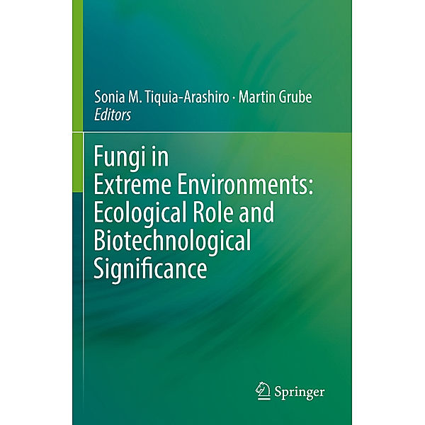 Fungi in Extreme Environments: Ecological Role and Biotechnological Significance