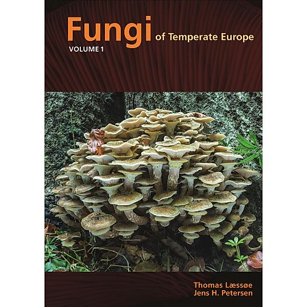 Fungi of Temperate Europe, Thomas Laessoe, Jens H. Petersen