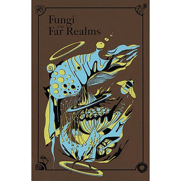 Fungi of the Far Realms / Melsonian Arts Council, Alex Clements