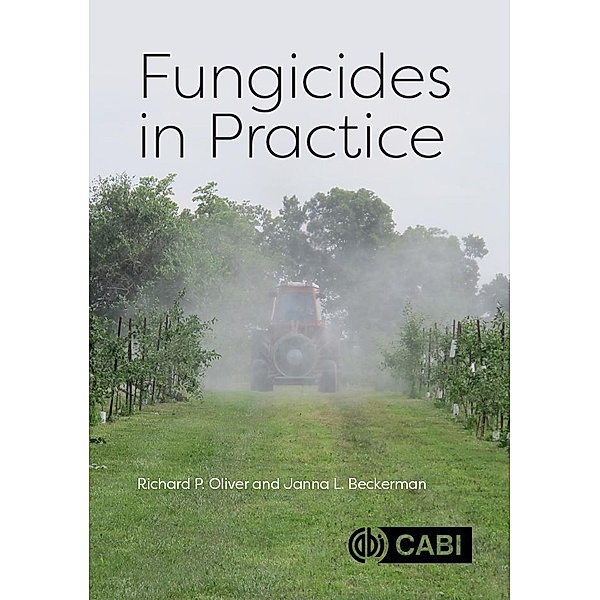 Fungicides in Practice, Richard P. Oliver, Janna L Beckerman