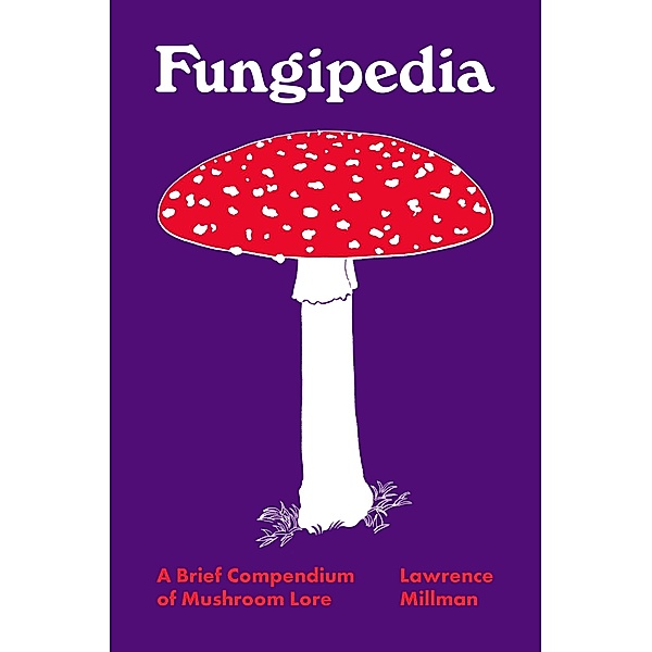 Fungipedia, Lawrence Millman