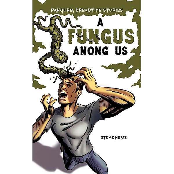 Fungus Among Us, Steve Nubie