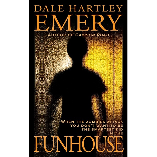 Funhouse, Dale Hartley Emery