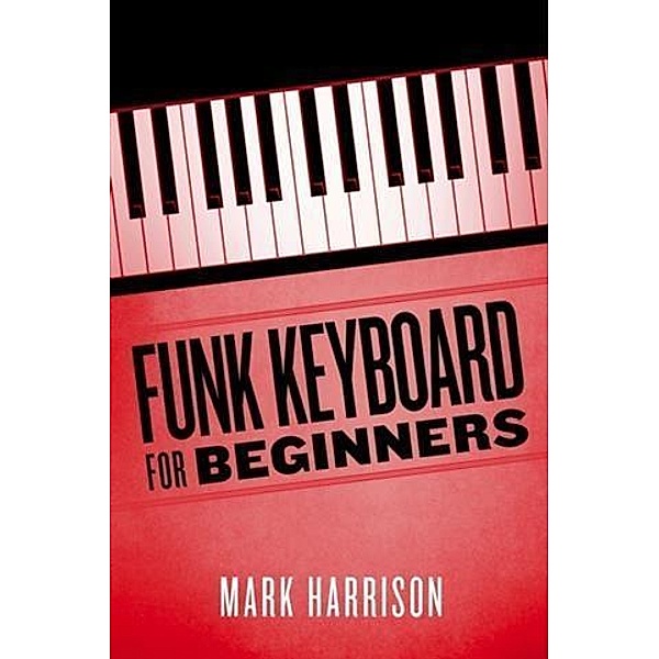 Funk Keyboard for Beginners, Mark Harrison