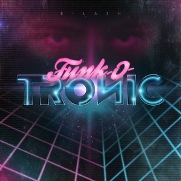 Funk-O-Tronic, B-Lash