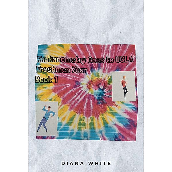 Funkanometry Goes to UCLA Freshmen Year, Diana White