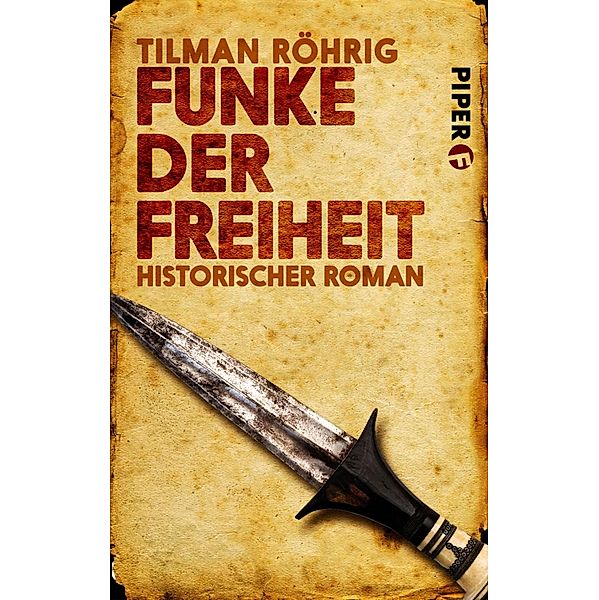 Funke der Freiheit / Piper Schicksalsvoll, Tilman Röhrig