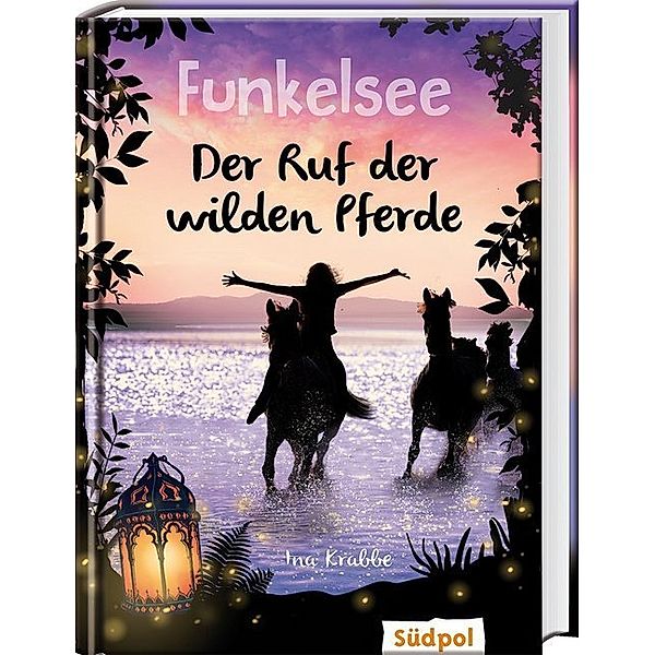 Funkelsee - Der Ruf der wilden Pferde (Band 4), Ina Krabbe