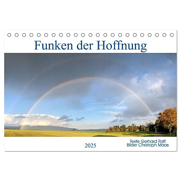 Funken der Hoffnung (Tischkalender 2025 DIN A5 quer), CALVENDO Monatskalender, Calvendo, Christoph Maas und Gerhard Raff