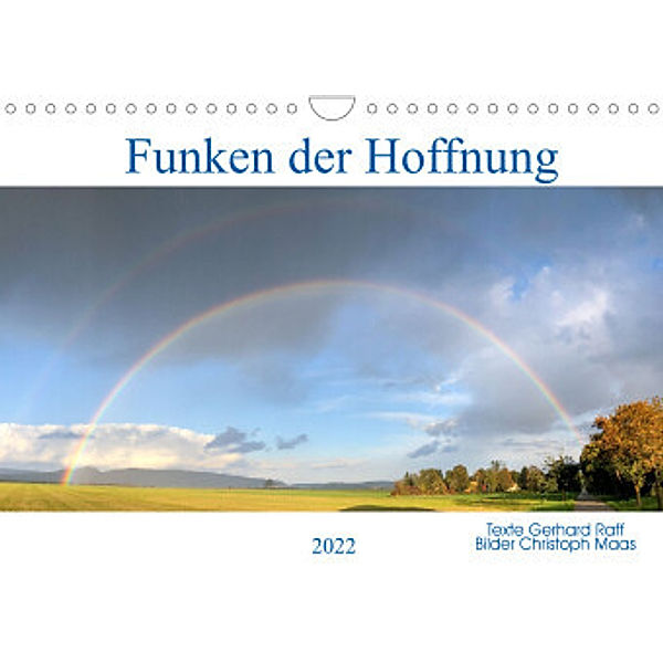 Funken der Hoffnung (Wandkalender 2022 DIN A4 quer), Christoph Maas und Gerhard Raff