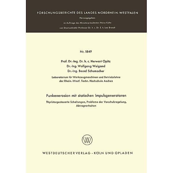 Funkenerosion mit statischen Impulsgeneratoren / Forschungsberichte des Landes Nordrhein-Westfalen Bd.1849, Herwart Opitz