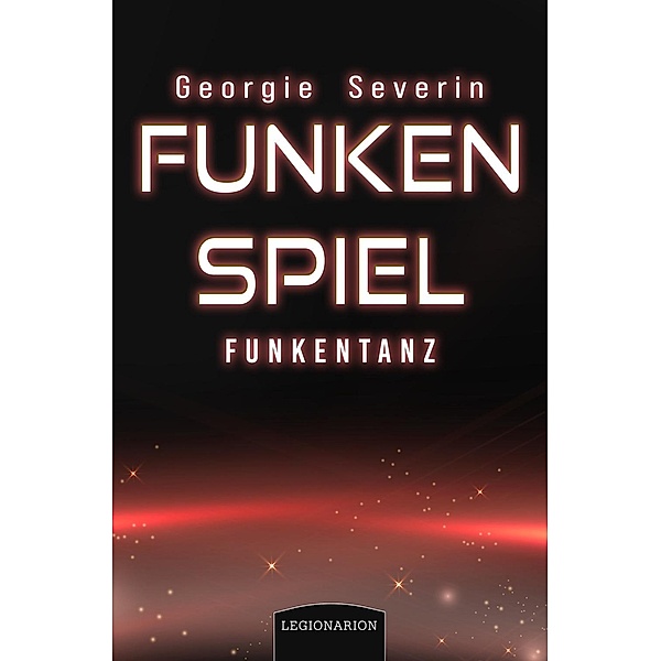 Funkenspiel - Funkentanz, Georgie Severin