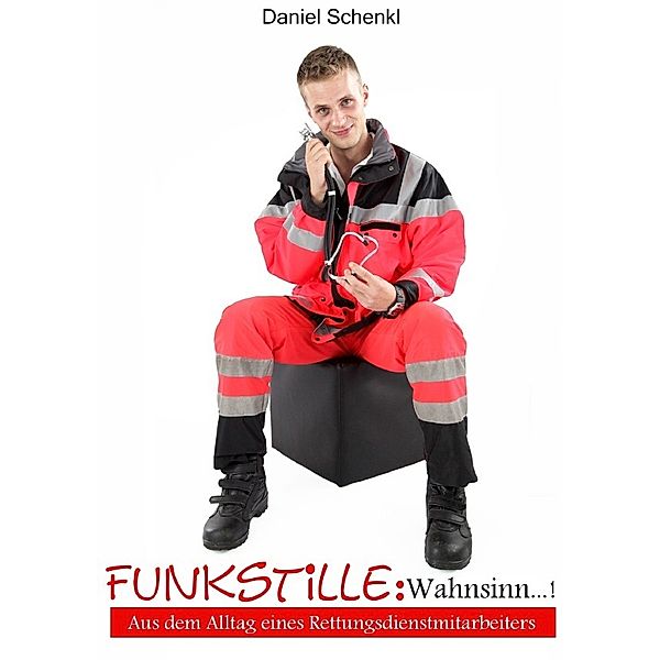 FUNKSTILLE - Wahnsinn...!, Daniel Schenkl