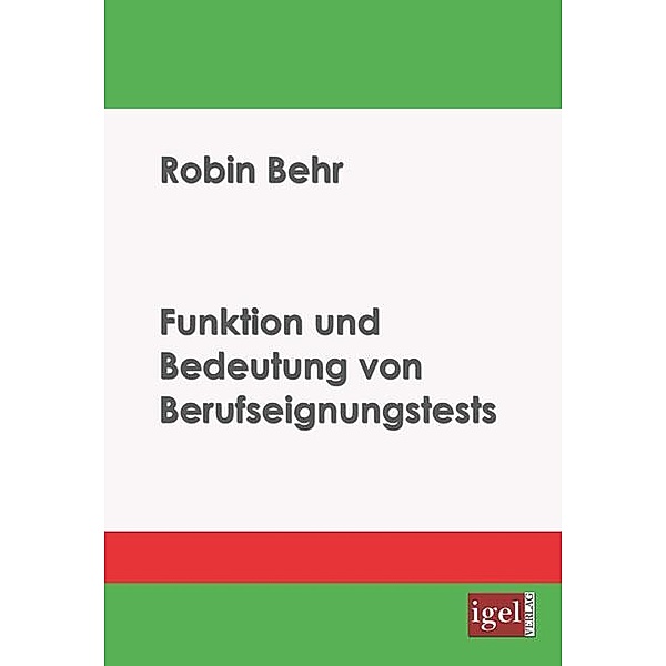 Funktion und Bedeutung von Berufseignungstests, Robin Behr