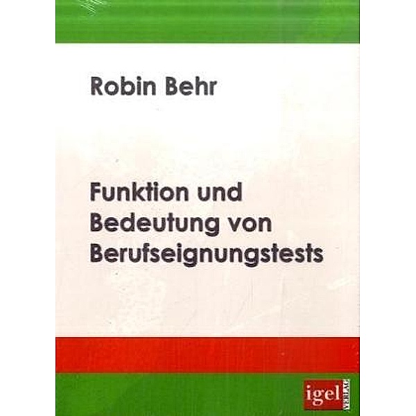 Funktion und Bedeutung von Berufseignungstests, Robin Behr