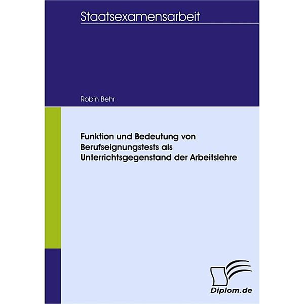 Funktion und Bedeutung von Berufseignungstests als Unterrichtsgegenstand der Arbeitslehre, Robin Behr