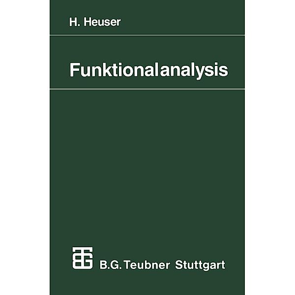 Funktionalanalysis / Mathematische Leitfäden, rer. nat. Harro Heuser