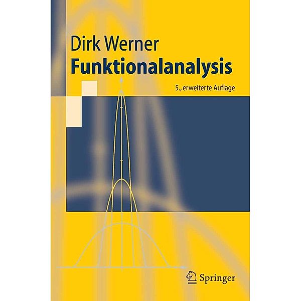 Funktionalanalysis / Springer-Lehrbuch, Dirk Werner