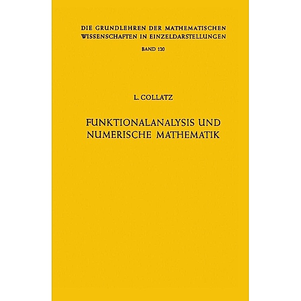 Funktionalanalysis und Numerische Mathematik / Grundlehren der mathematischen Wissenschaften Bd.120, Lothar Collatz