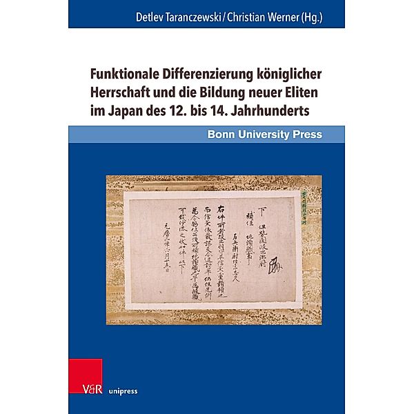 Funktionale Differenzierung königlicher Herrschaft und die Bildung neuer Eliten im Japan des 12. bis 14. Jahrhunderts / Studien zu Macht und Herrschaft Bd.18