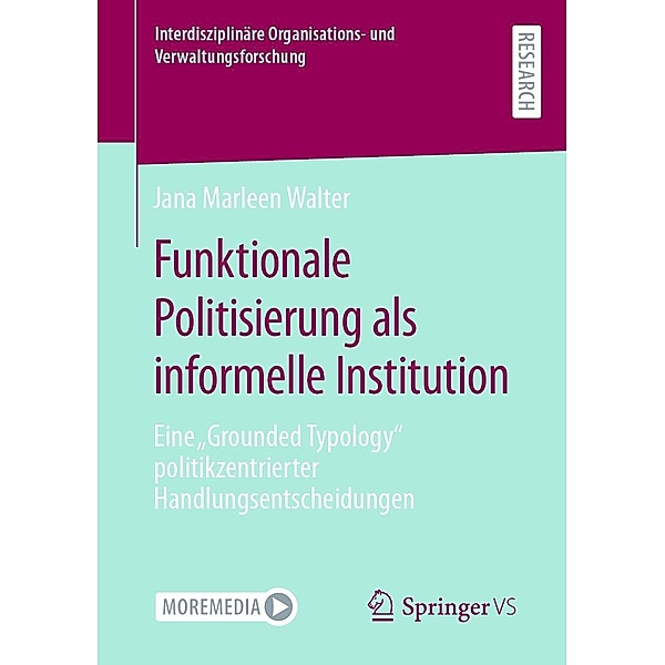 Funktionale Politisierung als informelle Institution / Interdisziplinäre Organisations- und Verwaltungsforschung, Jana Marleen Walter