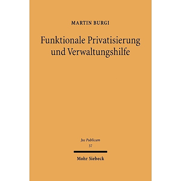 Funktionale Privatisierung und Verwaltungshilfe, Martin Burgi