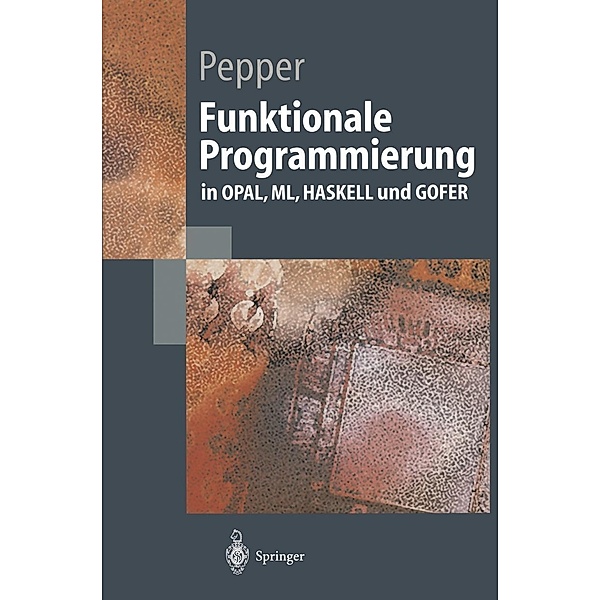 Funktionale Programmierung / Springer-Lehrbuch, Peter Pepper